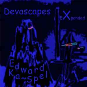 Edward Ka-Spel - Devascapes EXpanded Mp3