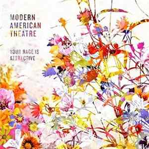 Modern American Theatre - Your Rage Is Attractive Mp3