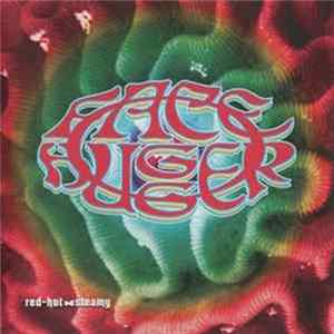 Facehugger - Red- Hot & Steamy Mp3