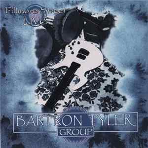 Bartron Tyler Group - Fillmore Street Live Mp3