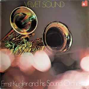 Ernst Kugler And His Sound Orchestra - Velvet Sound Mp3