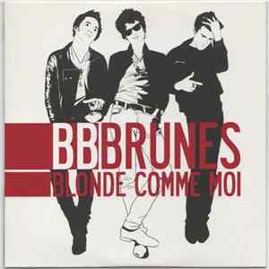 BB Brunes - Blonde Comme Moi Mp3