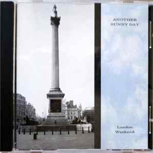 Another Sunny Day - London Weekend Mp3