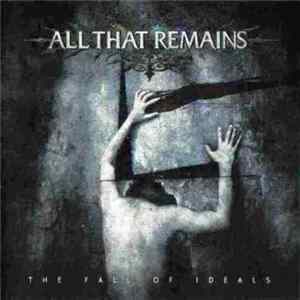 All That Remains - The Fall Of Ideals Mp3
