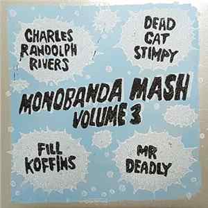 Deadcat Stimpy, Charles Randolph Rivers Slim Rhythm Revue, Mr. Deadly One Bad Band, Fill Koffins - Monobanda Mash Vol.3 Mp3