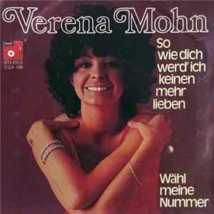 Verena Mohn - So Wie Dich Werd' Ich Keinen Mehr Lieben / Wähl Meine Nummer Mp3