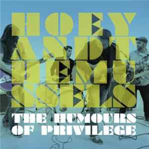 Hoey & The Mussels - The Humours Of Privilege Mp3