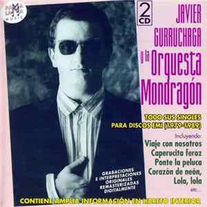 Javier Gurruchaga Y La Orquesta Mondragón - Todos Sus Singles Para Discos EMI (1979 - 1989) Mp3