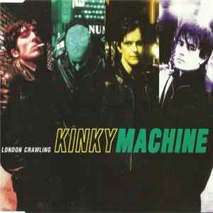 Kinky Machine - London Crawling Mp3