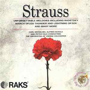 Strauss, Carl Michalski, Alfred Scholz, Peter Falk Conducting The Orchestra Of Vienna Volksoper - Unforgettable Melodies Mp3