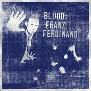 Franz Ferdinand - Blood: Franz Ferdinand Mp3
