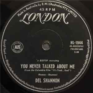 Del Shannon - You Never Talked About Me Mp3