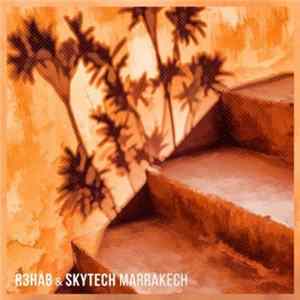 R3hab & Skytech - Marrakech Mp3