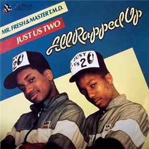 Mr. Fresh & Master T.M.D. - Just Us Two All Rapped Up Mp3