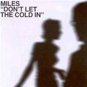 Miles - Don't Let The Cold In Mp3