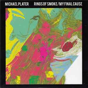Michael Plater - Rings Of Smoke/My Final Cause Mp3
