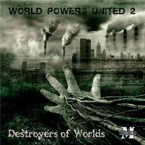 Various - World Powers United 2: Destroyer Of Worlds Mp3