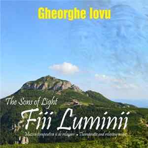 Gheorghe Iovu - Fiii Luminii / The Sons Of Light Mp3