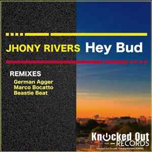 Jhony Rivers - Hey Bud Mp3