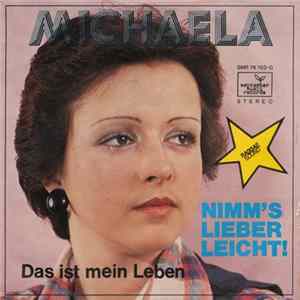 Michaela - Nimm's Lieber Leicht! / Das Ist Mein Leben Mp3