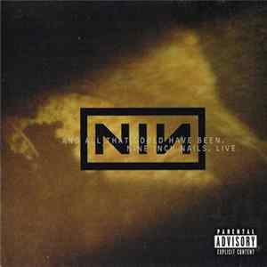 Nine Inch Nails - And All That Could Have Been. Live Mp3