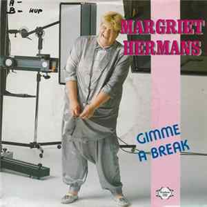 Margriet Hermans - Gimme A Break / Mijn Hart Is Te Groot Mp3
