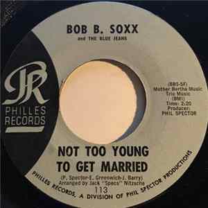 Bob B. Soxx And The Blue Jeans - Not Too Young To Get Married, Annette Mp3