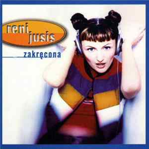 Reni Jusis - Zakręcona Mp3