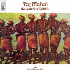 Taj Mahal - Music Keeps Me Together Mp3