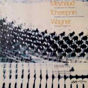Meynaud, Tcherepnin, Wagner, Michelle Roy - Klavierkonzert Nr. 2 (Requiem) / Bagatellen Opus 5 Für Klavier Und Orchester / Lohengrin Vorspiel 1. Akt Mp3
