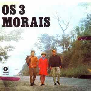 Os 3 Morais - Os 3 Morais Mp3