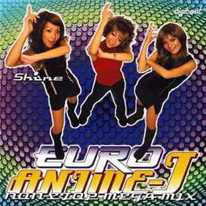Shine - Euro Anime-J (Non Stop Mega Mix) Mp3