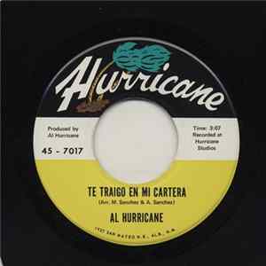 Al Hurricane - Te Traigo En Mi Cartera Mp3