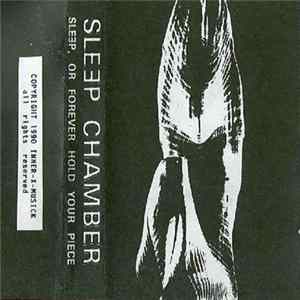 Sleep Chamber - Sleep, Or Forever Hold Your Piece Mp3