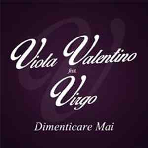 Viola Valentino, Virgò - Dimenticare Mai (Feat. Virgò) Mp3