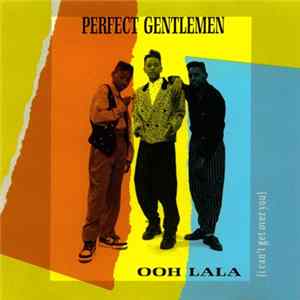 Perfect Gentlemen - Ooh La La (I Can't Get Over You) Mp3