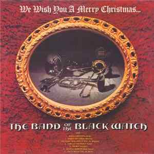The Band Of The Black Watch - We Wish You A Merry Christmas Mp3