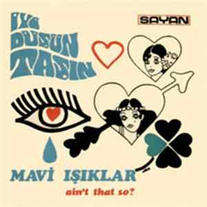 Mavi Işıklar - İyi Düşün Taşın Mp3