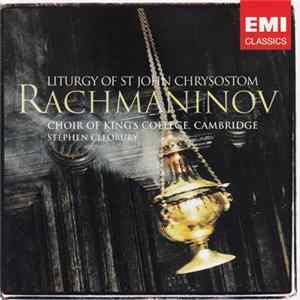 Stephen Cleobury, Rachmaninov, Choir Of King's College, Cambridge - Liturgy Of St John Chrysostom Mp3