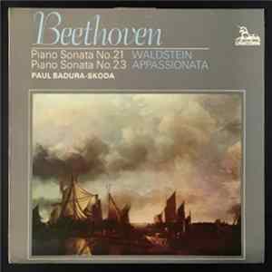 Beethoven, Paul Badura-Skoda - Piano Sonata No.21 in C Op 53 "Waldstein" / Piano Sonata No.23 in F minor Op 57 "Appassionata" Mp3