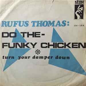Rufus Thomas - Do The Funky Chicken / Turn Your Damper Down Mp3