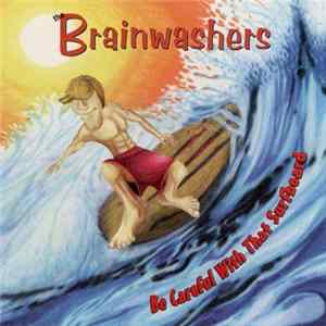 Brainwashers - Be Careful With That Surfboard Mp3