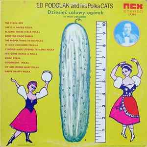 Ed Podolak & His Polka Cats - Dziesięć Calowy Ogórek (10 Inch Cucumber) Mp3