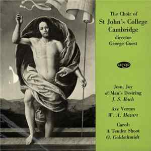 The Choir Of St. John's College Cambridge, George Guest - Jesu, Joy Of Man's Desiring / Ave Verum / Carol: A Tender Shoot Mp3