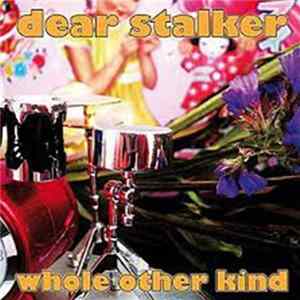 Dear Stalker - Whole Other Kind Mp3