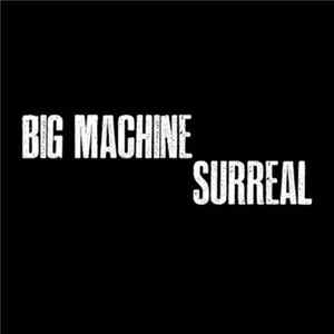 Big Machine - Surreal Mp3