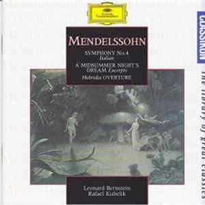 Felix Mendelssohn Bartholdy, Leonard Bernstein, Rafael Kubelik - Symphonie Nr. 4 'Italienische' / Ein Sommernachtstraum / 'Hebriden-Ouvertüre' Mp3