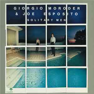 Giorgio Moroder & Joe Esposito - Solitary Men Mp3