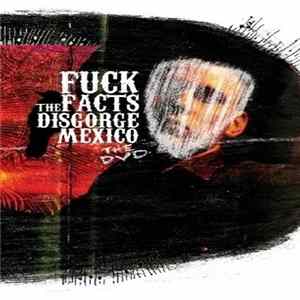 Fuck The Facts - Disgorge Mexico The DVD Mp3