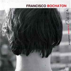Francisco Bochatón - La Tranquilidad Después De La Paliza Mp3